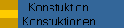 Konstuktion
Konstuktionen