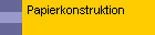 Papierkonstruktion
